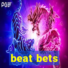beat bets